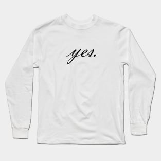 Yes. Long Sleeve T-Shirt